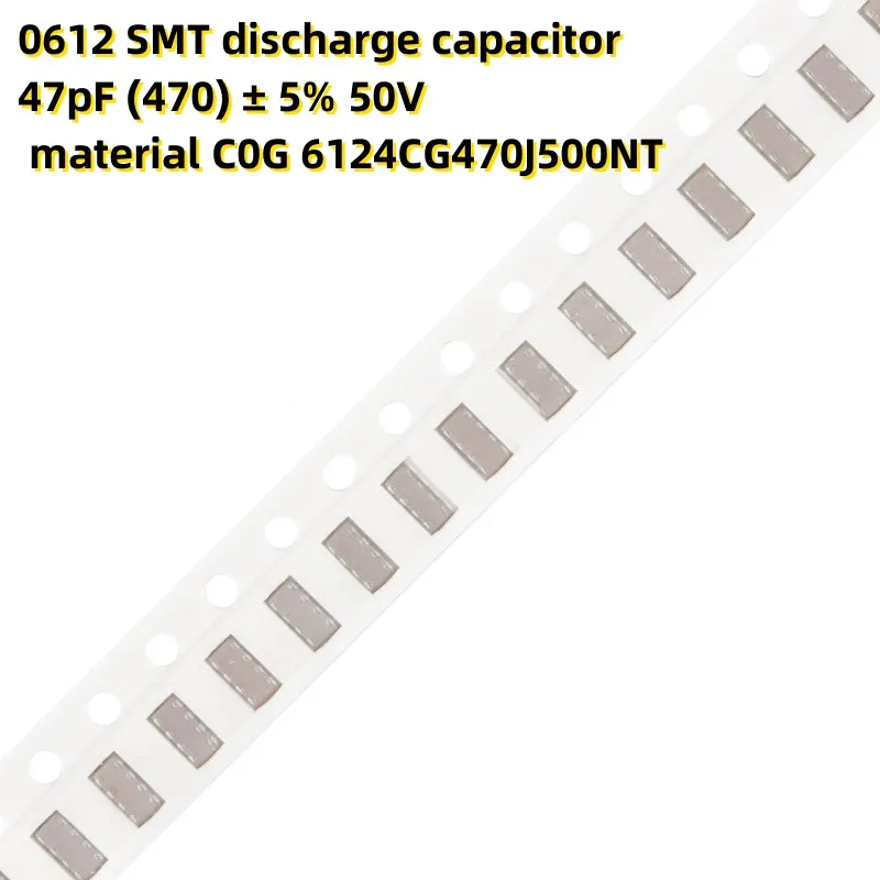 50PCS 0612 SMT разрядный конденсатор 47пФ (470) ± 5% 50 В материал C0G 6124CG470J500NT